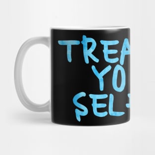 Blue Treat Yo Self Mug